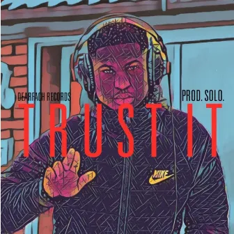 Trust It by PROD. SOLO.