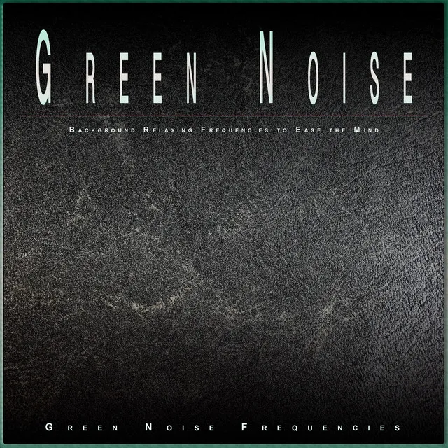 Nature Frequencies Green Noise Relaxation