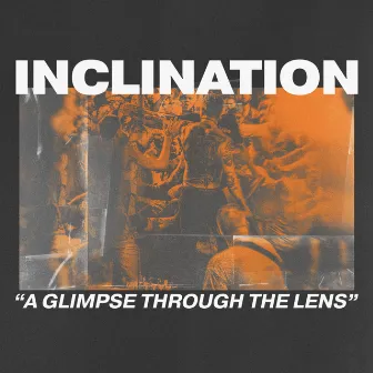 A Glimpse Through the Lens by Inclination