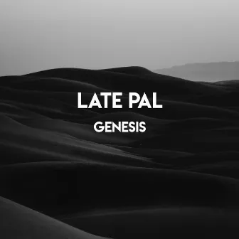 Genesis by Late Pal