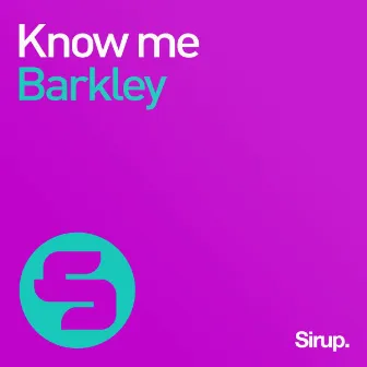 Know Me by Barkley