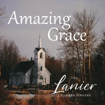 Amazing Grace by The Lanier Chamber Singers