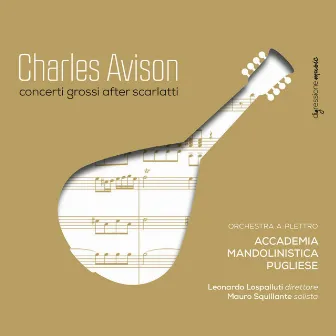 Avison: Concerti grossi After Scarlatti by Mauro Squillante