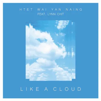 Like A Cloud by Htet Wai Yan Naing