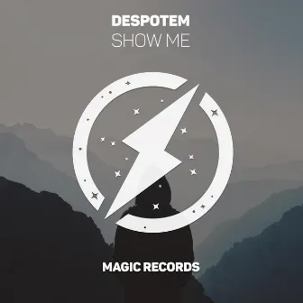 Show Me by Despotem