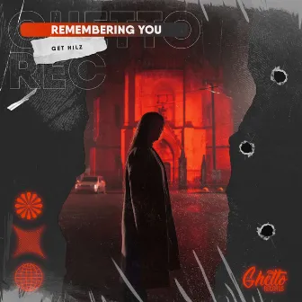 Remembering You by Get Hilz