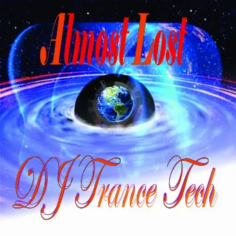 Almost Lost by DJ Trance Tech