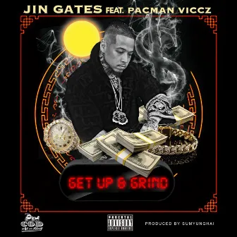 Get up and Grind (feat. Pacman Viccz) by Jin Gates