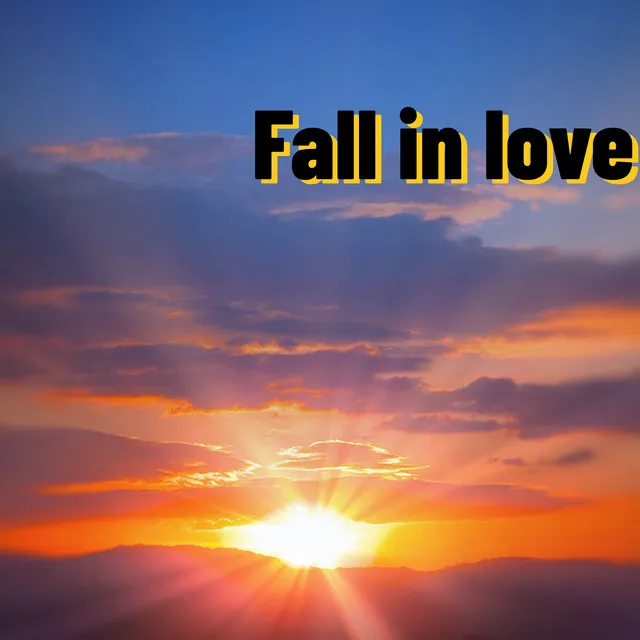 Fall in love