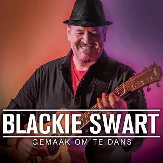 Gemaak Om Te Dans by Blackie Swart