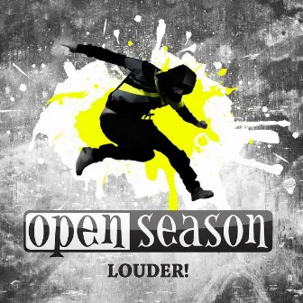 Louder! by Open Season