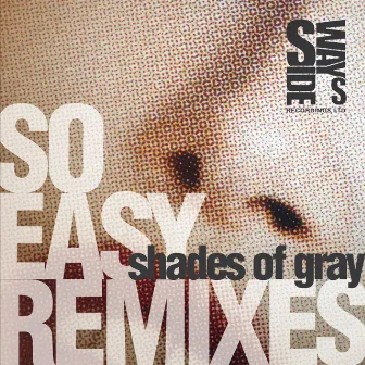 So Easy Remixes by Shades Of Gray