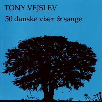 50 danske viser & sange by Tony Vejslev