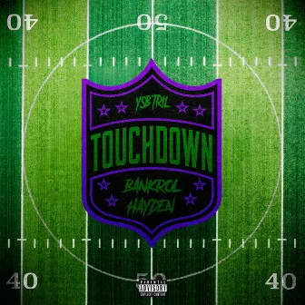 Touchdown (feat. Bankrol Hayden) by YSB Tril