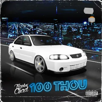 100 Thou by Trapbo' Chad