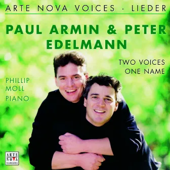 Arte Nova Voices - Lieder - Two Voices, One Name by Paul Armin Edelmann