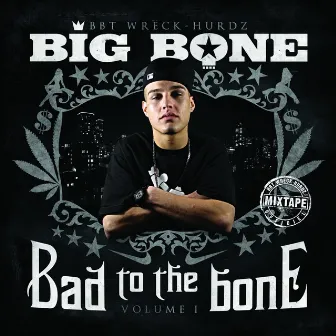 Bad to the Bone, Vol. 1 by Big Bone