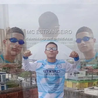 Cansado de Desejar by MC ESTRANGEIRO