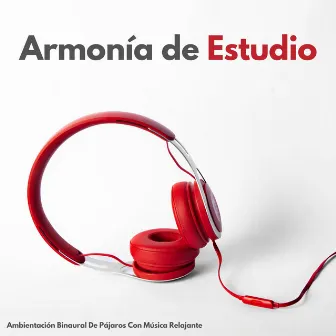 Armonía De Estudio: Ambientación Binaural De Pájaros Con Música Relajante by 