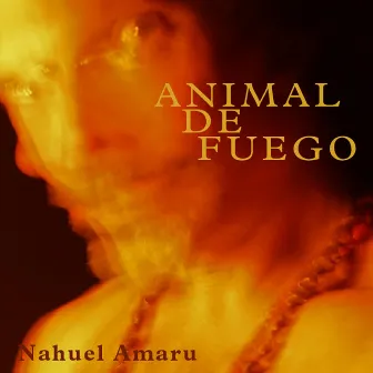 Animal de Fuego by Nahuel Amaru