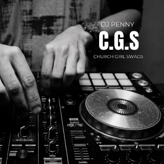 Church Girl Swag (C.G.S) by Dj Penny