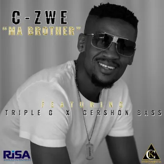 Ma Brother by C-Zwe