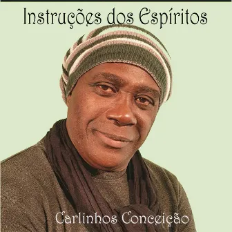 Instruções dos Espíritos by Carlinhos Conceição