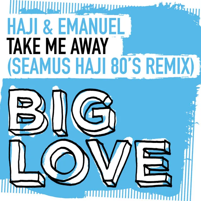 Take Me Away - Seamus Haji Extended 80's Remix