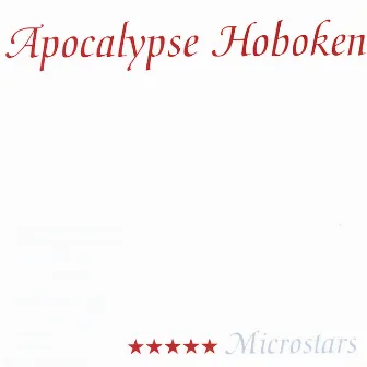 Microstars by Apocalypse Hoboken