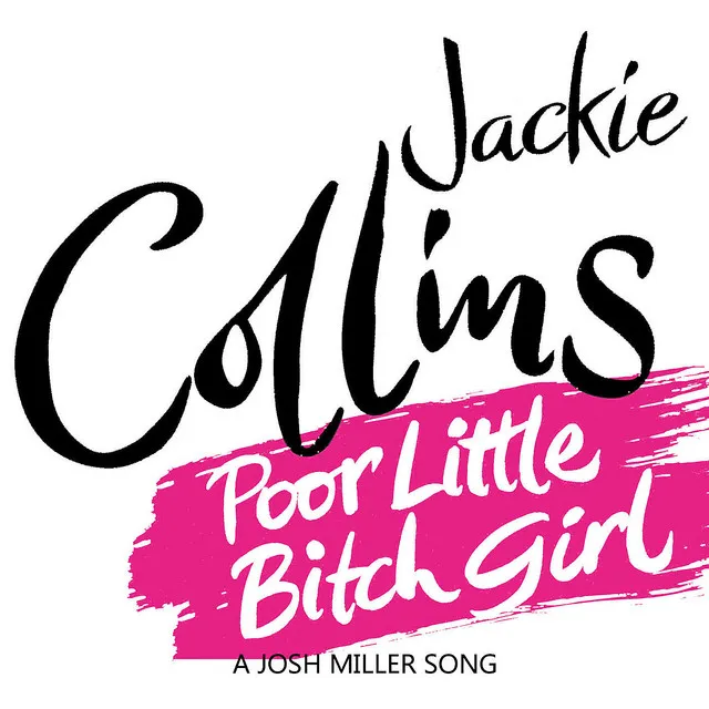 Poor Little Bitch Girl - The Jackie Collins' Song