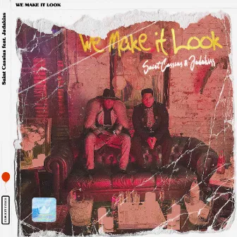 We Make It Look by Saint Cassius