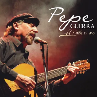 40 Años en Vivo by Pepe Guerra