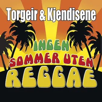 Ingen sommer uten reggae by Torgeir & Kjendisene