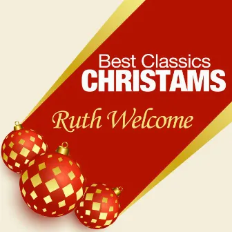 Best Classics Christmas by Ruth Welcome