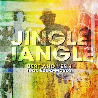 Jingle Jangle by Bert and Vern