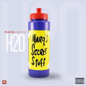 H2o: Marq's Secret Stuff by Marq Jacob