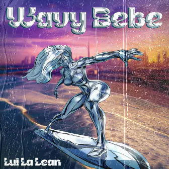 Wavy Bebe by Lui La Lean