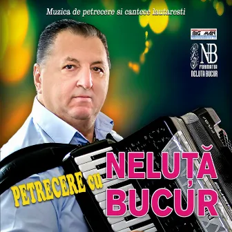 Muzica De Petrecere Si Cantece Lautaresti by Neluta Bucur