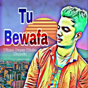 Tu Bewafa by Ravi Kumar