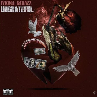 Ungrateful by Iviona Badazz