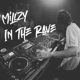 In The Rave by Millzy