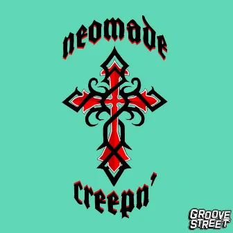 Creepn' by Neomade