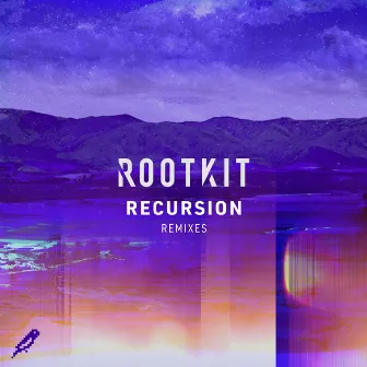 Recursion (Remixes) by Rootkit