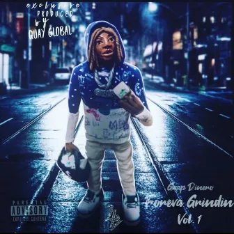 Foreva Grindin, Vol. 1 by Gwap Dinero