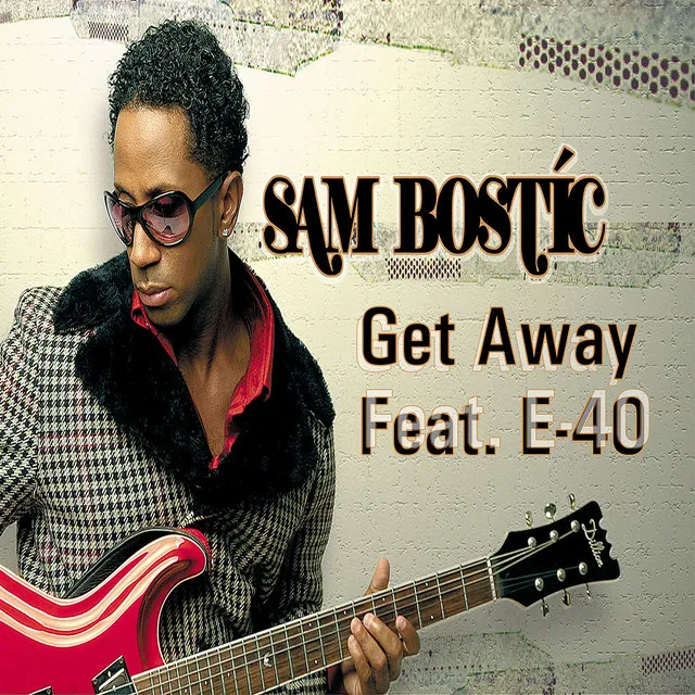 Get Away (Feat. E-40) - Single