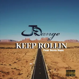 Keep Rollin' by J. Dange