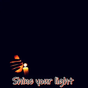 Shine Your Light by My Style Lofy