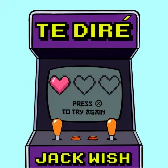 Te Diré by Jack Wish