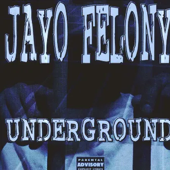 Underground by Jayo Felony