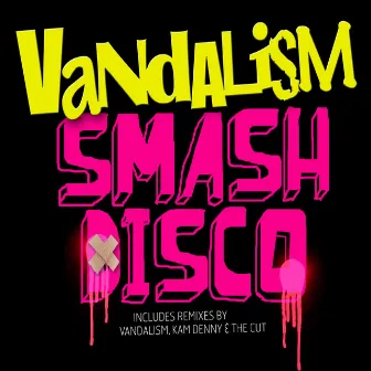 Smash Disco by Vandalism